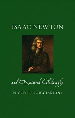 Isaac Newton and Natural Philosophy - Niccolo Guicciardini - cover