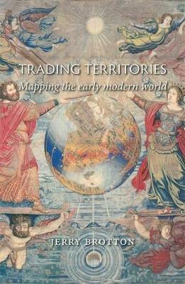 Trading Territories: Mapping the Early Modern World - Jerry Brotton - cover