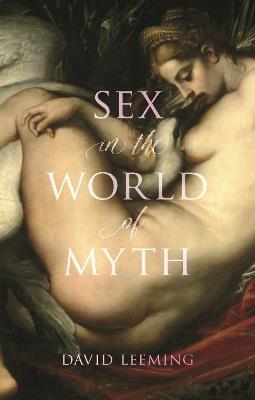 Sex in the World of Myth - David Leeming - cover