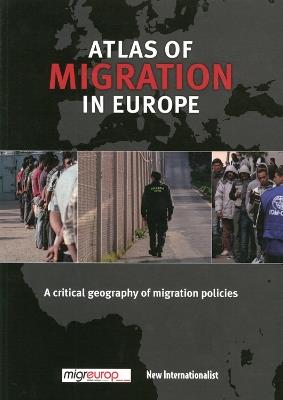 The Atlas of Migration in Europe: A Critical Geography of Migration Policies - cover