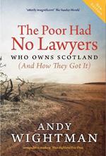 The Poor Had No Lawyers: Who Owns Scotland and How They Got it