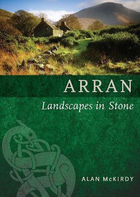 Arran: Landscapes in Stone - Alan McKirdy - cover