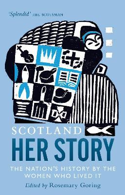 Scotland: Her Story: The Nation's History by the Women Who Lived It - cover