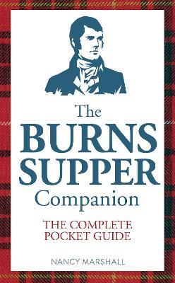The Burns Supper Companion: The Complete Pocket Guide - Nancy Marshall - cover