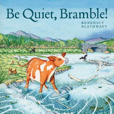 Be Quiet, Bramble! - Benedict Blathwayt - cover