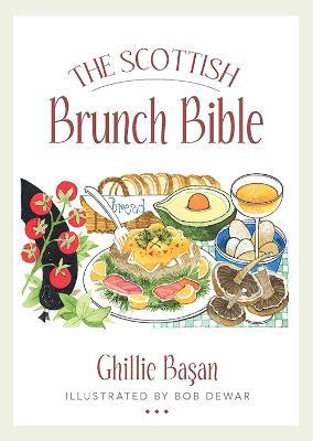 The Scottish Brunch Bible - Ghillie Basan - cover