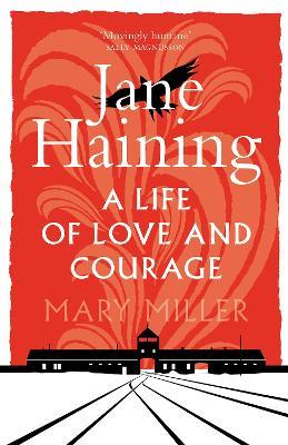 Jane Haining: A Life of Love and Courage - Mary Miller - cover