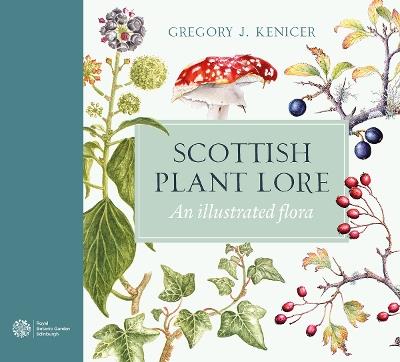 Scottish Plant Lore: An Illustrated Flora - Gregory J. Kenicer - cover