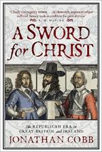 A Sword for Christ: The Republican Era in Great Britain and Ireland