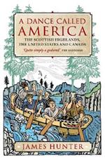 A Dance Called America: The Scottish Highlands, the United States and Canada