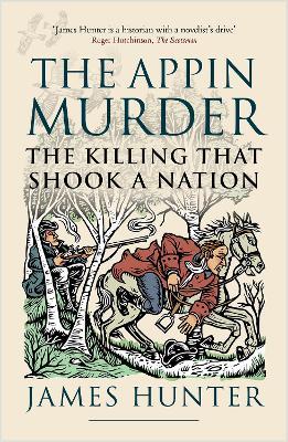 The Appin Murder: The Killing That Shook a Nation - James Hunter - cover