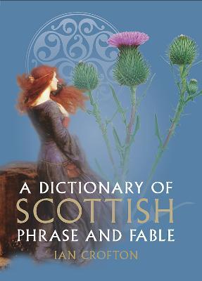 A Dictionary of Scottish Phrase and Fable - Ian Crofton - cover