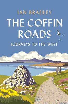 The Coffin Roads: Journeys to the West - Ian Bradley - cover