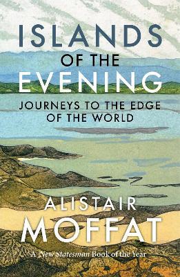 Islands of the Evening: Journeys to the Edge of the World - Alistair Moffat - cover