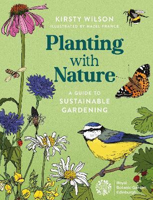 Planting with Nature: A Guide to Sustainable Gardening - Kirsty Wilson - cover