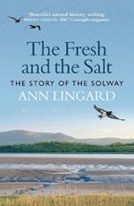 The Fresh and the Salt: The Story of the Solway