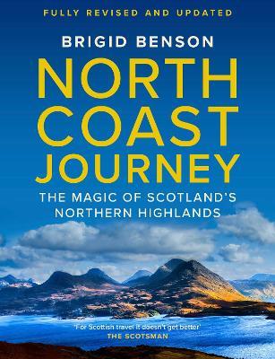 North Coast Journey: The Magic of Scotland’s Northern Highlands - Brigid Benson - cover