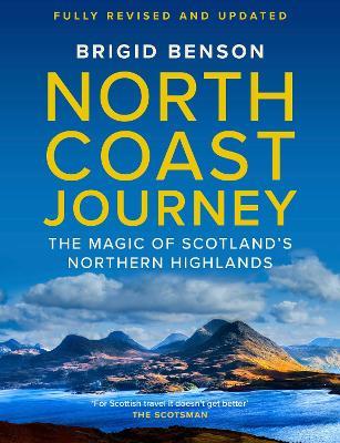 North Coast Journey: The Magic of Scotland’s Northern Highlands - Brigid Benson - cover