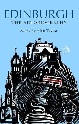 Edinburgh: The Autobiography - Alan Taylor - cover