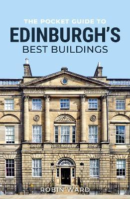 The Pocket Guide to Edinburgh's Best Buildings - Robin Ward - cover