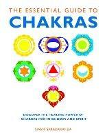 The Essential Guide to Chakras: Discover the Healing Power of Chakras for Mind, Body and Spirit - Swami Saradananda - cover
