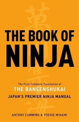 The Book of Ninja: The Bansenshukai  -  Japan's Premier Ninja Manual - Antony Cummins,Yoshie Minami - cover