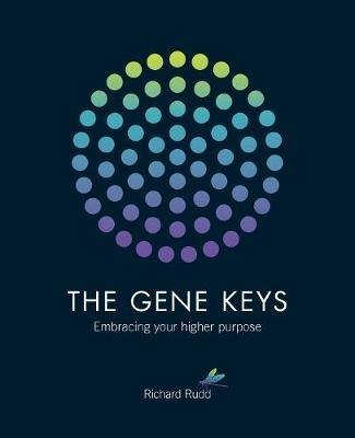 The Gene Keys: Embracing Your Higher Purpose - Richard Rudd - cover