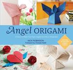 Angel Origami: 15 Easy-to-Make Fun Paper Angels for Gifts or Keepsakes