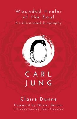 Carl Jung: Wounded Healer of the Soul - Claire Dunne - cover