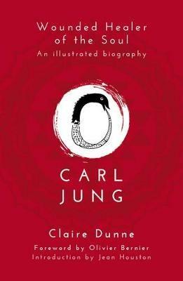 Carl Jung: Wounded Healer of the Soul - Claire Dunne - cover
