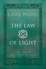 The Law of Light: The Secret Teachings of Jesus