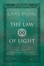 The Law of Light: The Secret Teachings of Jesus