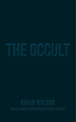 The Occult: The Ultimate Guide for Those Who Would Walk with the Gods - Colin Wilson - cover