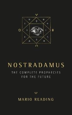 Nostradamus: The Complete Prophecies for The Future (Sunday Times No. 1 Bestseller) - Mario Reading - cover
