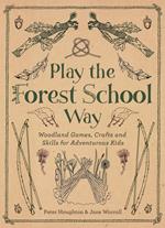 Play The Forest School Way