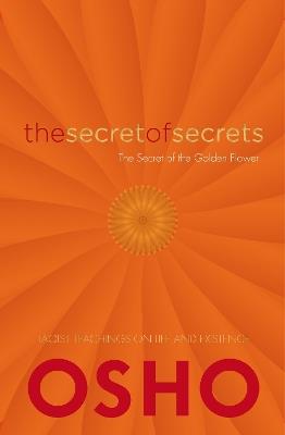 The Secret of Secrets: The Secrets of the Golden Flower - Osho - cover