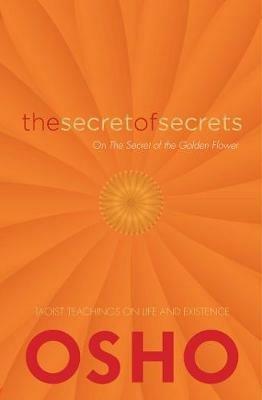 The Secret of Secrets: The Secrets of the Golden Flower - Osho - cover
