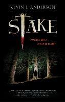 Stake - Kevin J. Anderson - cover