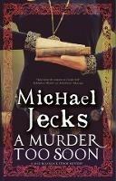 A Murder Too Soon - Michael Jecks - cover