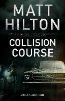 Collision Course - Matt Hilton - cover
