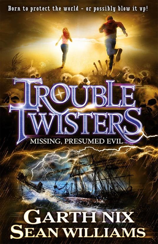 Troubletwisters 4: Missing Presumed Evil - Garth Nix,Sean Williams - ebook