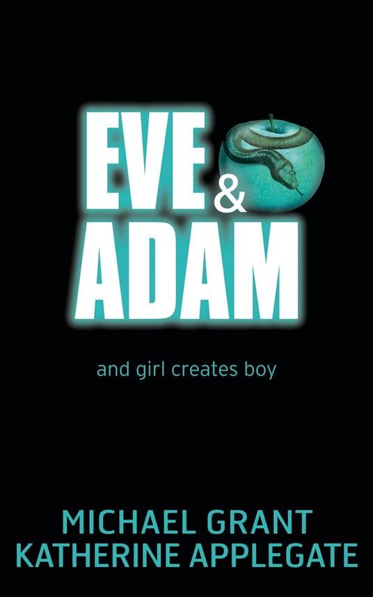 Eve and Adam - Katherine Applegate,Michael Grant - ebook