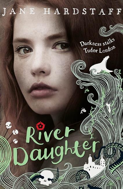 River Daughter (Executioner's Daughter) - Jane Hardstaff - ebook