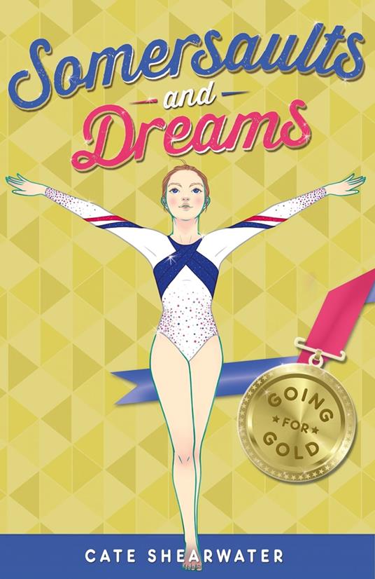 Somersaults and Dreams: Going for Gold - Cate Shearwater - ebook
