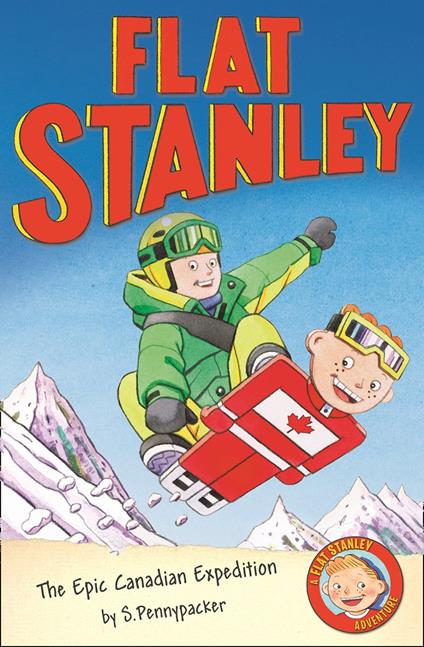 The Epic Canadian Expedition (Flat Stanley) - Alice Hill,Sara Pennypacker,Jon Mitchell - ebook