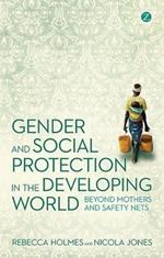 Gender and Social Protection in the Developing World: Beyond Mothers and Safety Nets