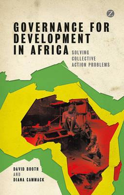Governance for Development in Africa: Solving Collective Action Problems - David Booth,Diana Cammack - cover