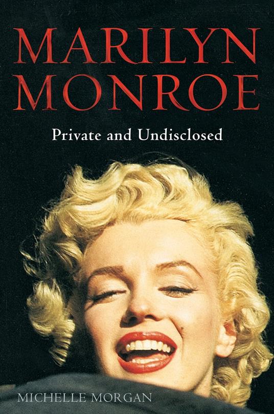 Marilyn Monroe: Private and Undisclosed