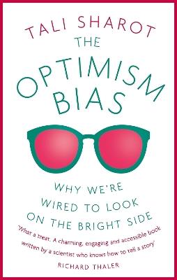 The Optimism Bias: Why we're wired to look on the bright side - Tali Sharot - cover