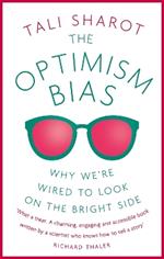 The Optimism Bias: Why we're wired to look on the bright side